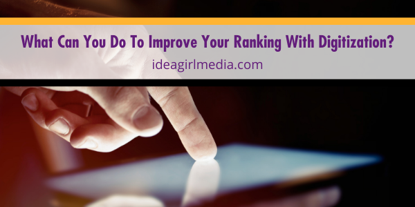 What Can You Do To Improve Your Ranking With Digitization? featured image