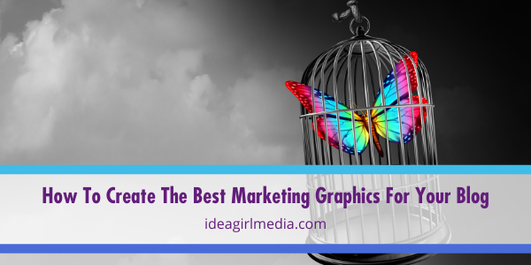 How To Create The Best Marketing Graphics For Your Blog featured image