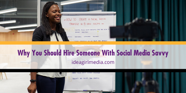 Why You Should Hire Someone With Social Media Savvy featured image