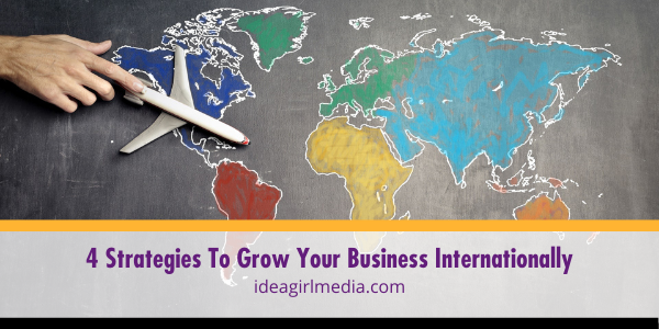 Four Strategies To Grow Your Business Internationally featured image