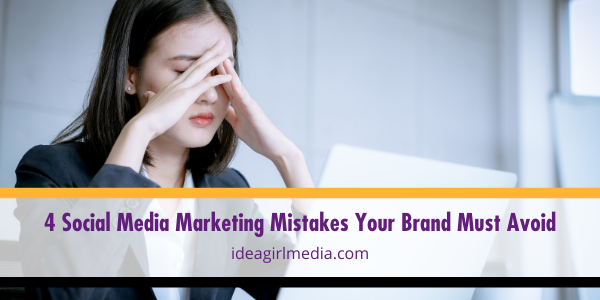 Four Social Media Marketing Mistakes Your Brand Must Avoid featured image