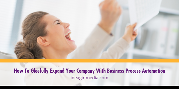 How To Gleefully Expand Your Company With Business Process Automation featured image