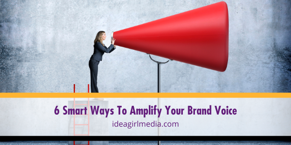 Six Smart Ways To Amplify Your Brand Voice featured image