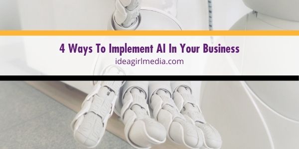 Four Ways To Implement AI In Your Business featured image