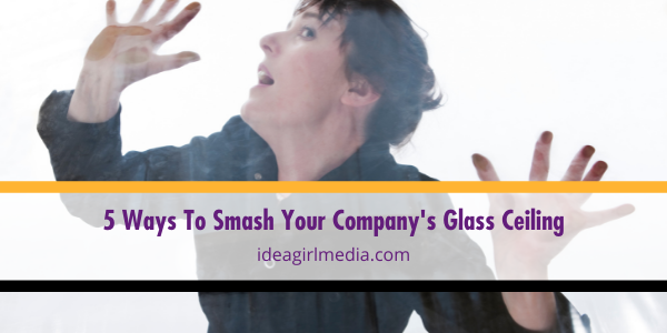 Five Ways To Smash Your Company’s Glass Ceiling featured image