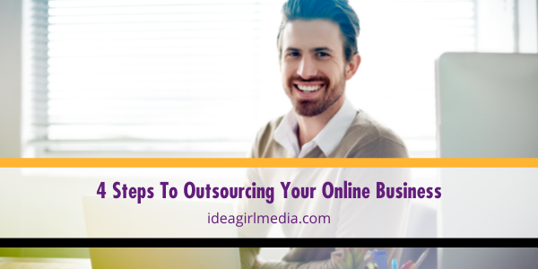 Four Steps To Outsourcing Your Online Business featured image