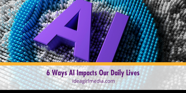 Six Ways AI Impacts Our Daily Lives featured image