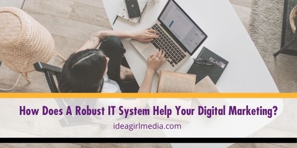 How Does A Robust IT System Help Your Digital Marketing? featured image