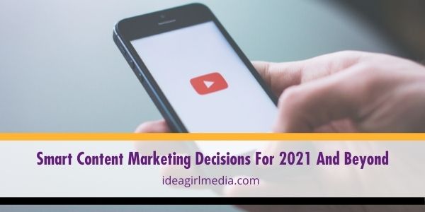 Smart Content Marketing Decisions For 2021 And Beyond featured image