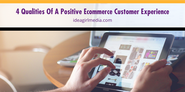 Four Qualities Of A Positive Ecommerce Customer Experience featured image