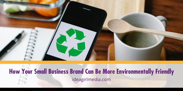 How Your Small Business Brand Can Be More Environmentally Friendly featured image