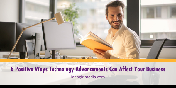 Six Positive Ways Technology Advancements Can Affect Your Business featured image