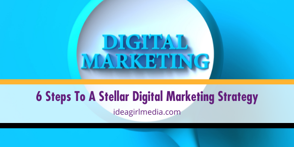 Six Steps To A Stellar Digital Marketing Strategy featured image