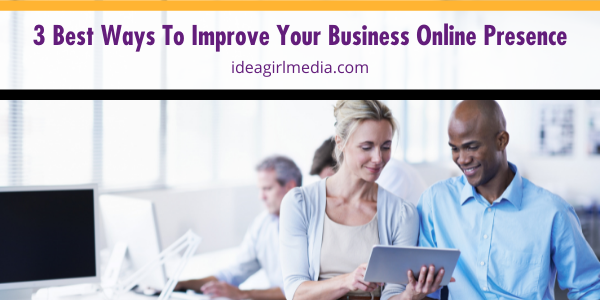 Three Best Ways To Improve Your Business Online Presence featured image