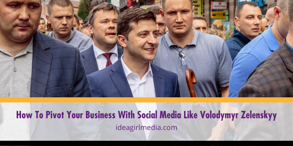 How To Pivot Your Business With Social Media Like Volodymyr Zelenskyy featured image