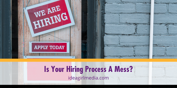 Is Your Hiring Process A Mess? featured image