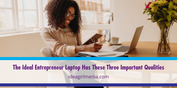 The Ideal Entrepreneur Laptop Has These Three Important Qualities featured image