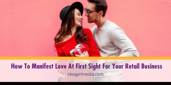 How To Manifest Love At First Sight For Your Retail Business featured image