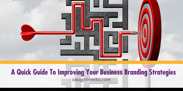 A Quick Guide To Improving Your Business Branding Strategies featured image