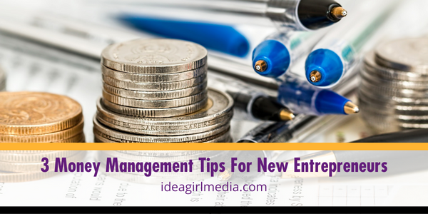 Three Money Management Tips For New Entrepreneurs featured image