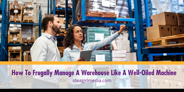 How To Frugally Manage A Warehouse Like A Well-Oiled Machine featured image