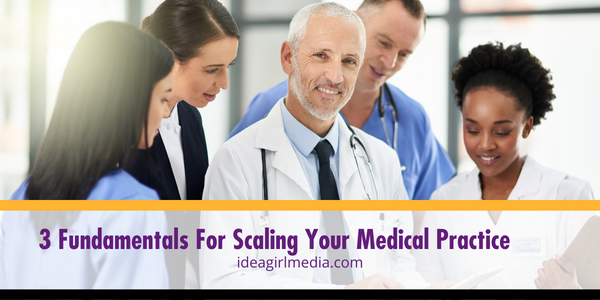 Three Fundamentals For Scaling Your Medical Practice featured image