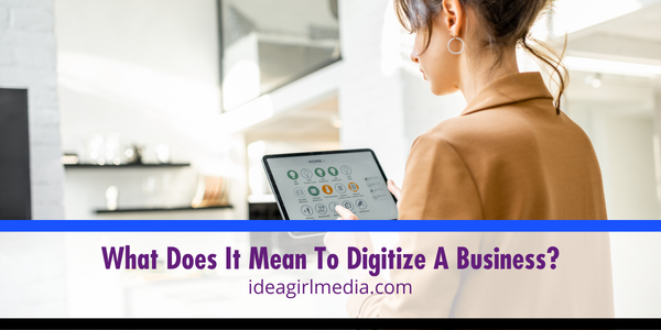 What Does It Mean To Digitize A Business? featured image