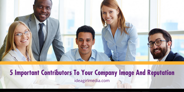 Five Important Contributors To Your Company Image And Reputation featured image