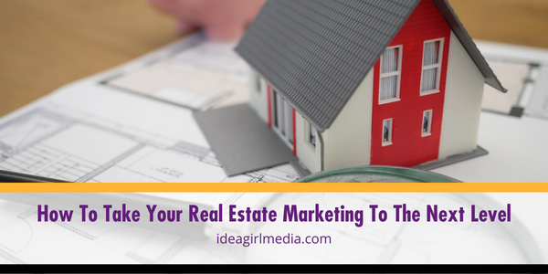 How To Take Your Real Estate Marketing To The Next Level featured image