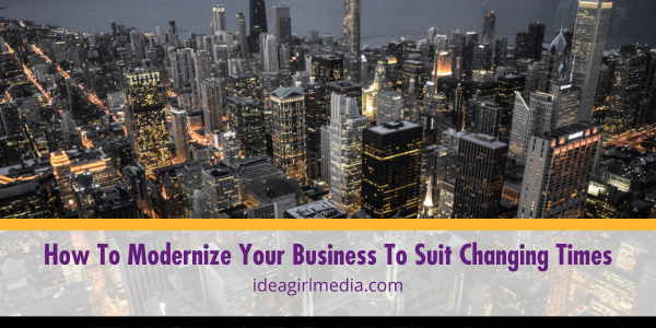 How To Modernize Your Business To Suit Changing Times featured image