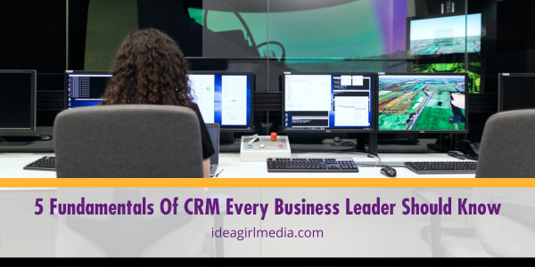 Five Fundamentals Of CRM Every Business Leader Should Know featured image