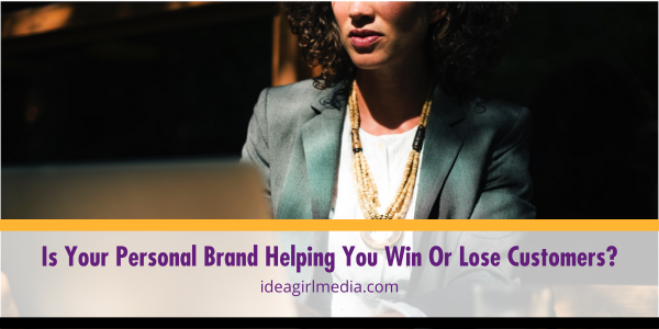 Is Your Personal Brand Helping You Win Or Lose Customers? featured image