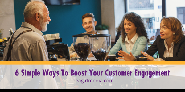 Six Simple Ways To Boost Your Customer Engagement featured image